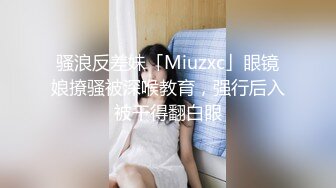 ❤️❤️爱吃JB的美女骚货，抽插小嘴深喉，69姿势互舔骚逼，骑乘位爆草，美臀打桩机，搞完美女还不尽兴