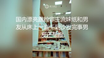 [MP4/ 896M]&nbsp;&nbsp;厕拍大神手冲Chen潜入某商圈把附近几个女厕拍个遍偷拍各式各样的女人尿尿