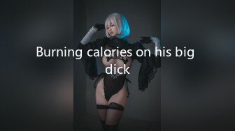 Burning calories on his big dick